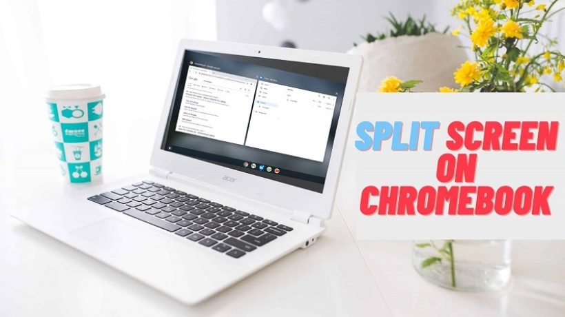 How to split screen on Chromebook quickly